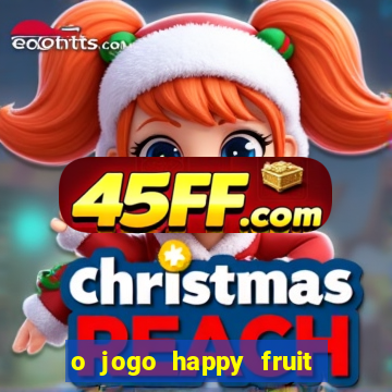 o jogo happy fruit fusion paga mesmo